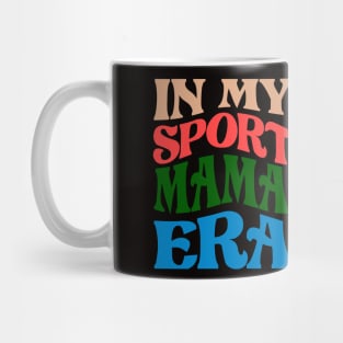 In my Sports MAMA era Mug